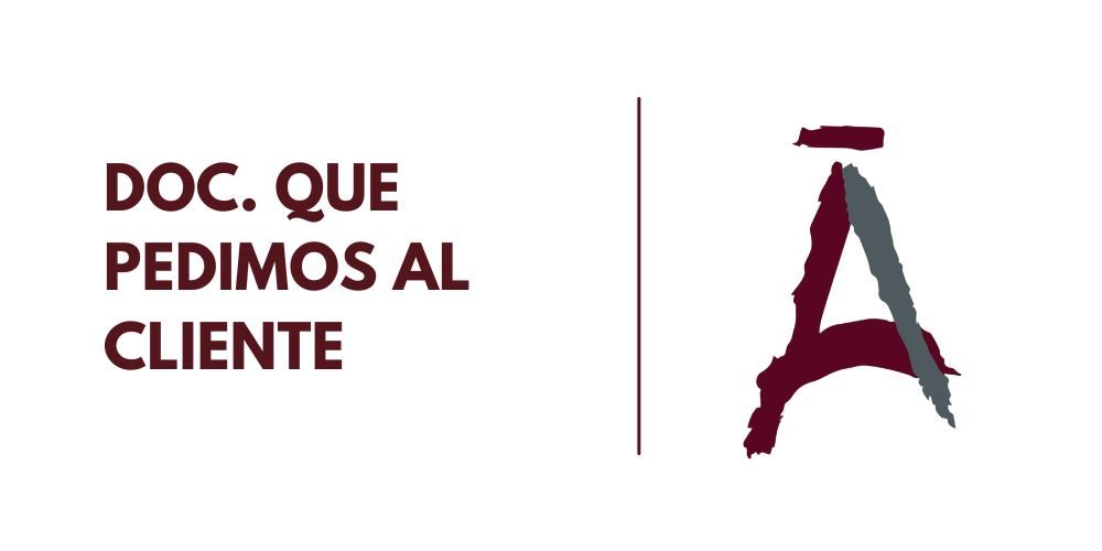 DOC. QUE PEDIMOS AL CLIENTE
